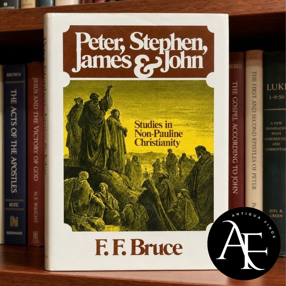 Peter Stephen James and John Studies in Non-Pauline Christianity F.F. Bruce Book